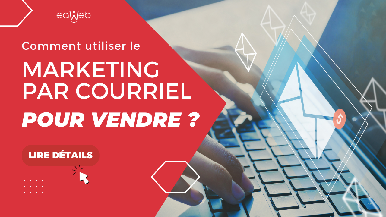 EAWEB | Comment utiliser le marketing par courriel pour augmenter vos ...